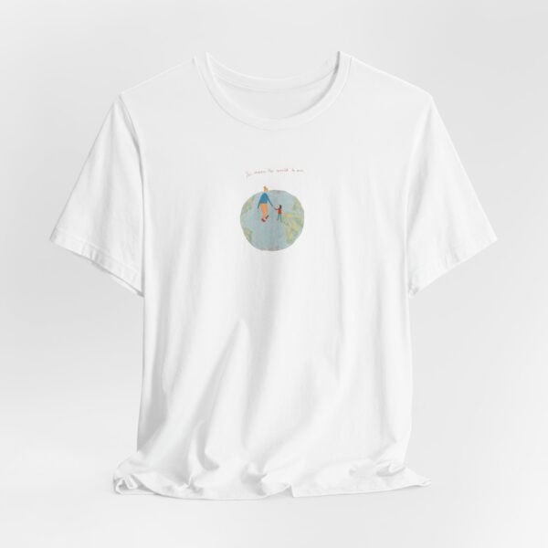 You Mean the World to Me 🌍🤱Unisex T-shirt - Image 7