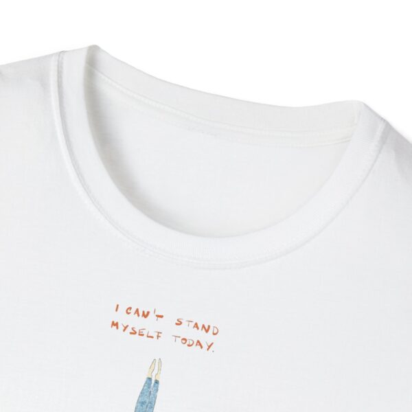 I can’t stand myself today - 🧘‍♀️ Unisex Softstyle T-Shirt - Image 4